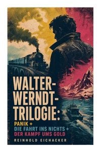 Produktbild: Walter-Werndt-Trilogie: Panik + Die Fahrt ins Nichts + Der Kampf ums Gold