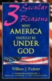 Produktbild: Three Secular Reasons Why America Should Be Under God