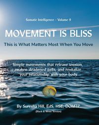 Produktbild: Somatic Intelligence - Volume 9 Movement is Bliss (Black & White)