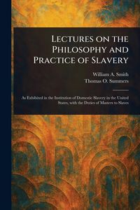 Produktbild: Lectures on the Philosophy and Practice of Slavery