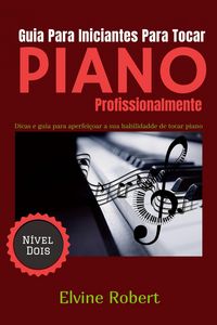 Produktbild: Guia Para Iniciantes Para Tocar Piano Profissionalmente