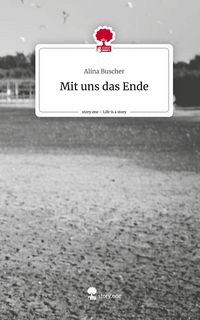 Produktbild: Mit uns das Ende. Life is a Story - story.one