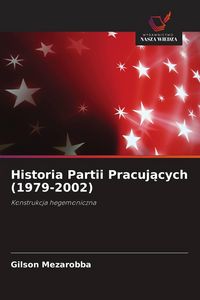 Produktbild: Historia Partii Pracuj&iquest;cych (1979-2002)