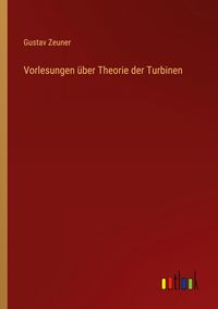 Produktbild: Vorlesungen &uuml;ber Theorie der Turbinen