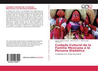 Produktbild: Cuidado Cultural de la Familia Mexicana a la Persona Diab&eacute;tica