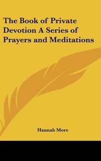 Produktbild: The Book of Private Devotion A Series of Prayers and Meditations