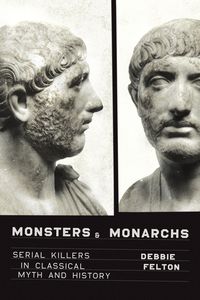 Produktbild: Monsters and Monarchs: Serial Killers in Classical Myth and History