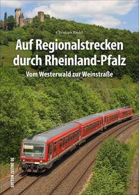 Bild vom Artikel Auf Regionalstrecken durch Rheinland-Pfalz vom Autor Christoph Riedel