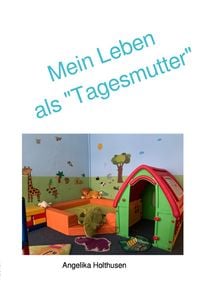Produktbild: Mein Leben als "Tagesmutter"