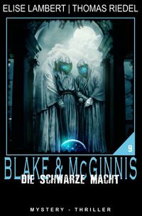 Ein Fall für Blake &amp; McGinnis / Die schwarze Macht Elise Lambert