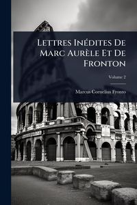 Produktbild: Lettres In&Atilde;(c)dites De Marc Aur&egrave;le Et De Fronton