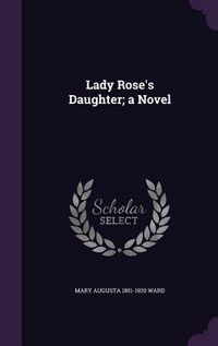 Produktbild: Lady Rose's Daughter; a Novel