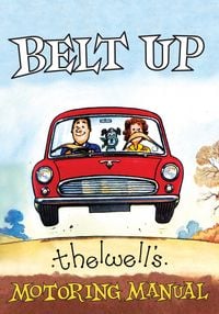 Produktbild: Belt Up: Thelwell's Motoring Manual