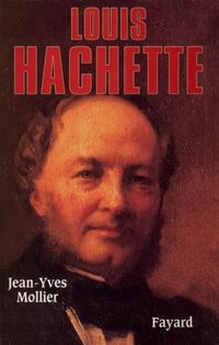 Produktbild: Louis Hachette : le fondateur d'un empire