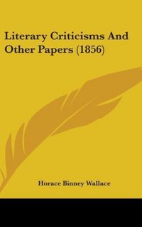 Produktbild: Literary Criticisms And Other Papers (1856)