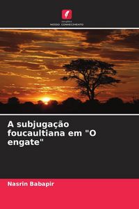 Produktbild: A subjuga&ccedil;&atilde;o foucaultiana em "O engate"