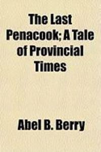 Produktbild: The Last Penacook; A Tale of Provincial Times
