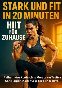 Produktbild: Stark und fit in 20 Minuten: HIIT f&uuml;r Zuhause