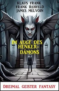 Produktbild: Im Auge des Henker-D&auml;mons: Dreimal Geister Fantasy
