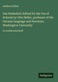Produktbild: Das Haidedorf; Edited for the Use of Schools by Otto Heller, professor of the German language and literature, Washington University