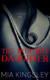 Bild vom Artikel The Hunter's Daughter vom Autor Mia Kingsley