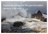 Produktbild: Mystische Schweizer Berglandschaften - Momente in der Natur (Wandkalender 2027 DIN A2 quer), CALVENDO Monatskalender