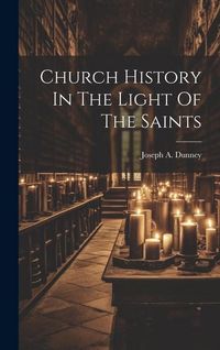 Produktbild: Church History In The Light Of The Saints