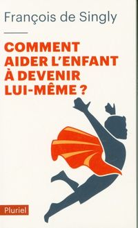 Produktbild: Comment aider l'enfant &agrave; devenir lui-m&ecirc;me ?