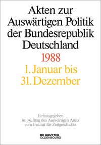 Produktbild: Akten zur Ausw&auml;rtigen Politik der Bundesrepublik Deutschland / Akten zur Ausw&auml;rtigen Politik der Bundesrepublik Deutschland 1988