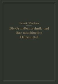 Produktbild: Die Grundbautechnik und ihre maschinellen Hilfsmittel