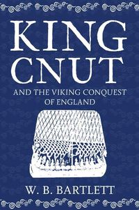 Produktbild: King Cnut and the Viking Conquest of England 1016