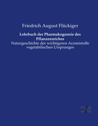 Produktbild: Lehrbuch der Pharmakognosie des Pflanzenreiches
