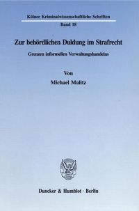 Produktbild: Zur beh&ouml;rdlichen Duldung im Strafrecht.