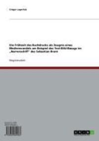Produktbild: Die Fr&uuml;hzeit des Buchdrucks als Zeugnis eines Medienwandels am Beispiel des Text-Bild-Bezugs im 'Narrenschiff' des Sebastian Brant