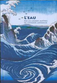 Produktbild: L'eau par les grands ma&icirc;tres de l'estampe japonaise
