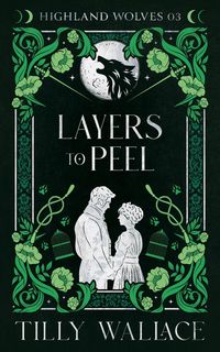 Produktbild: Layers to Peel (Highland Wolves, #3)
