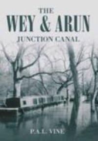 Produktbild: Vine, P: The Wey & Arun Junction Canal