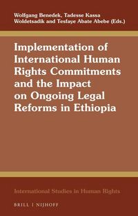 Produktbild: Implementation of International Human Rights Commitments and the Impact on Ongoing Legal Reforms in Ethiopia
