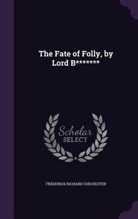 Produktbild: The Fate of Folly, by Lord B*******