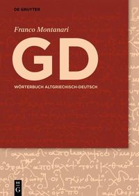 Bild vom Artikel GD – Wörterbuch Altgriechisch–Deutsch vom Autor Franco Montanari