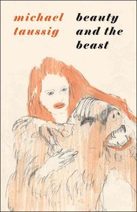 Produktbild: Taussig, M: Beauty and the Beast