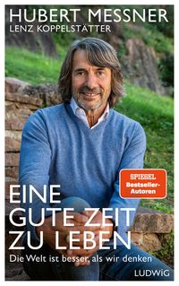 Bild vom Artikel Eine gute Zeit zu leben vom Autor Hubert Messner