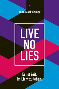 Bild vom Artikel Live No Lies vom Autor John Mark Comer