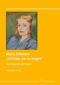 Produktbild: Maria Cebotari: 'Ich lebe, um zu singen'