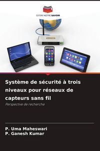Produktbild: Syst&egrave;me de s&eacute;curit&eacute; &agrave; trois niveaux pour r&eacute;seaux de capteurs sans fil