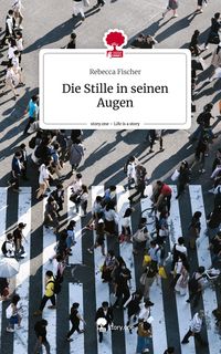 Produktbild: Die Stille in seinen Augen. Life is a Story - story.one