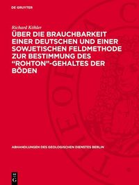 Produktbild: &Uuml;ber die Brauchbarkeit einer deutschen und einer sowjetischen Feldmethode zur Bestimmung des "Rohton"-Gehaltes der B&ouml;den