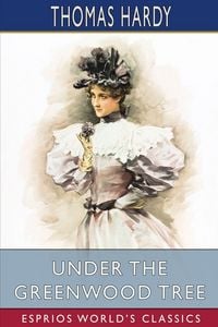 Produktbild: Under the Greenwood Tree (Esprios Classics)