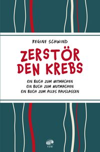 Produktbild: Zerst&ouml;r den Krebs