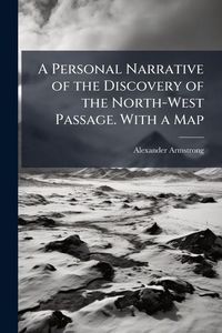 Produktbild: A Personal Narrative of the Discovery of the North-West Passage. With a Map